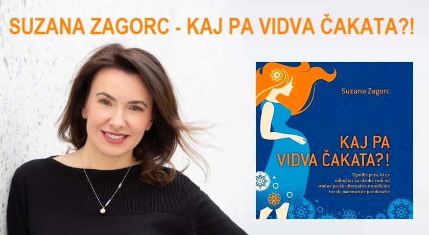 Kaj pa vidva čakata?!  -  Suzana Zagorc